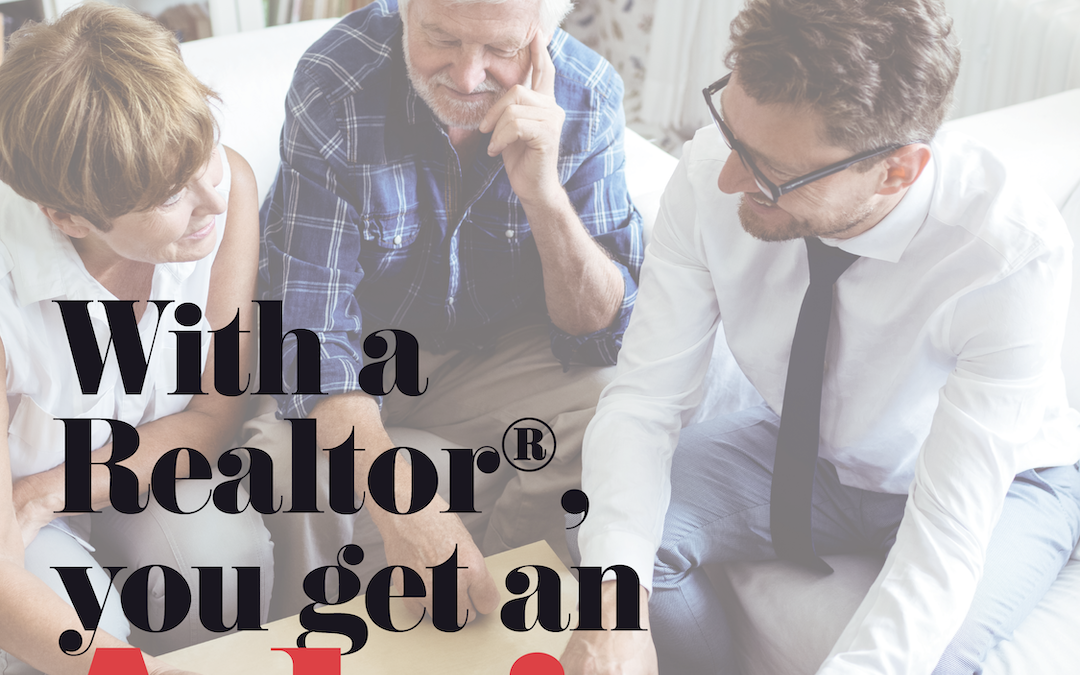 With a Realtor® you get an Advisor.