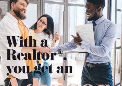 With a Realtor® you get an Advisor.