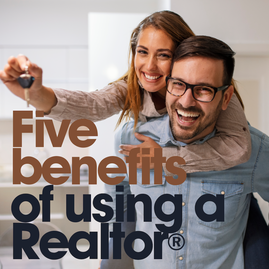 5 Benefits of using a Realtor®