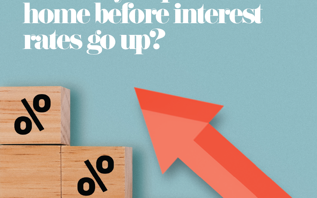 Should you purchase a home before interest rates go up?