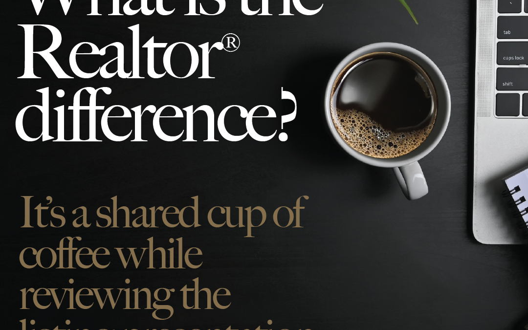 What is the Realtor® difference? Before the shared coffee