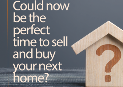 Could now be the perfect time to sell and buy your next home?