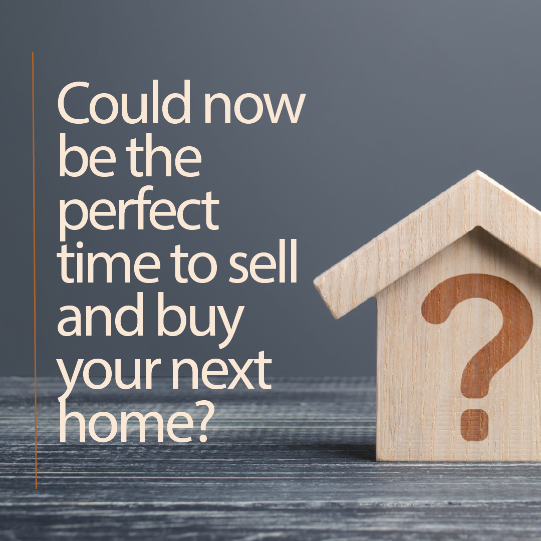 Could now be the perfect time to sell and buy your next home?