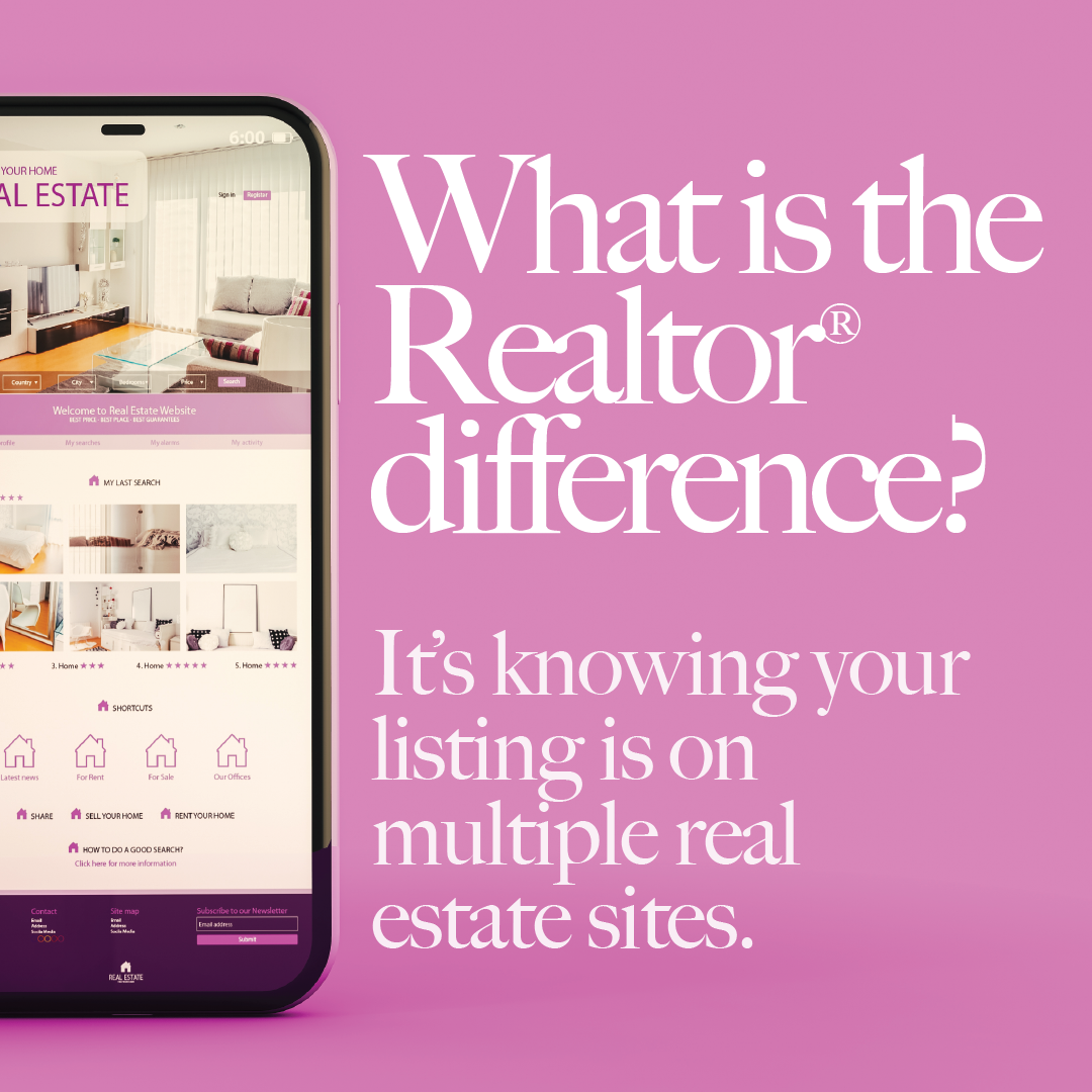 What's the Realtor® difference? It's knowing your listing is on multiple real estate sites.