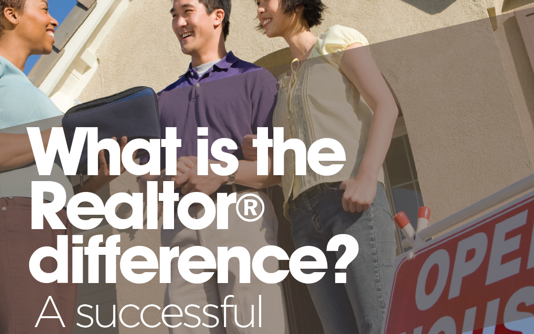 What is the Realtor® difference? A successful open house.