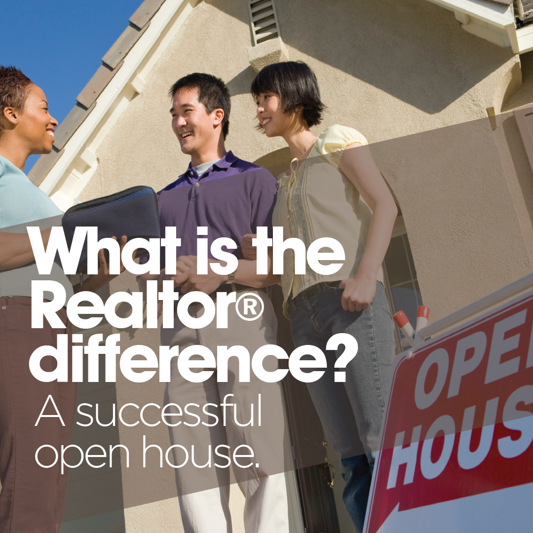 What is the Realtor® difference? A successful open house.