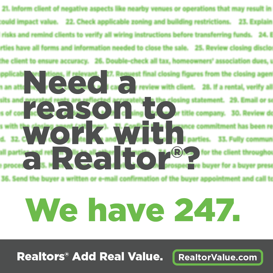 Need a reason to work with a Realtor®? We have 247, and you can see them all at realtorvalue.com.