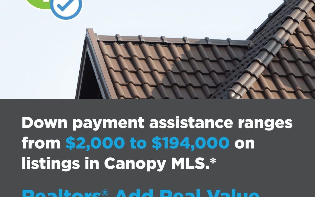 Down payment assistance ranges from $$2,000 to $194,000 on listings in Canopy MLS.